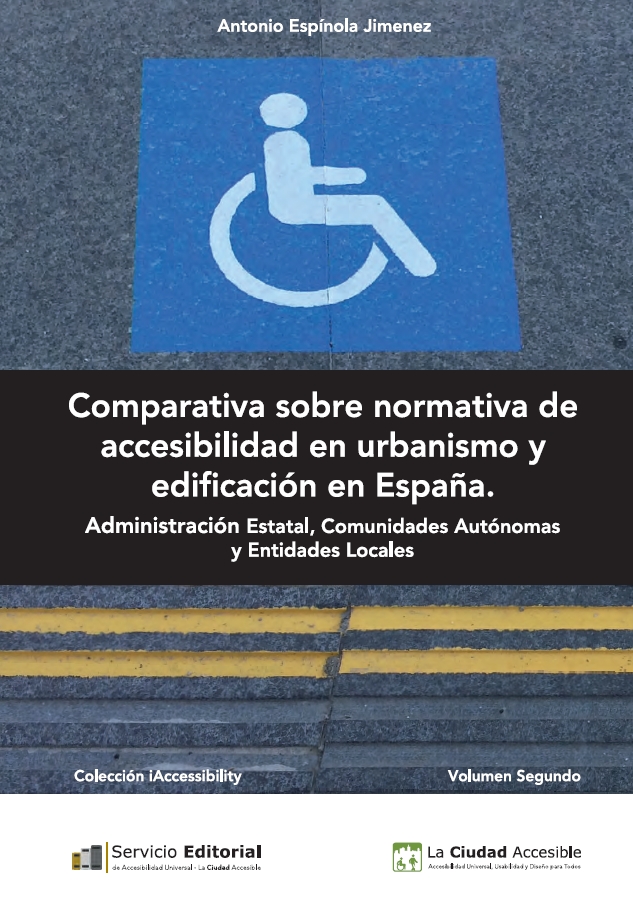 Comparativa normativa accesibilidad urbanismo y edificación. Administración estatal, Comunidades Autónomas y Entidades Locales