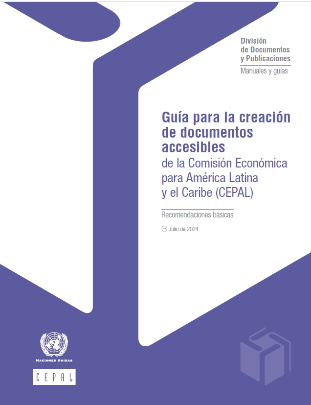 Guía para la creación de documentos accesibles de la Comisión Económica para América Latina y el Caribe (CEPAL)