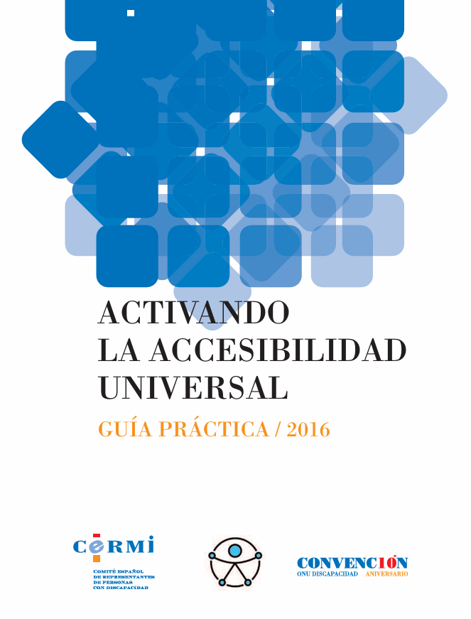 Activando la Accesibilidad Universal. Guía práctica 2016